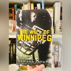 The Wall of Winnipeg and Me by Mariana Zapata